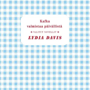 Kafka valmistaa päivällistä (e-bok) av Lydia Davis I lager