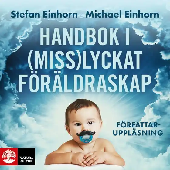 Populärt val Handbok i (miss)lyckat föräldraskap (ljudbok) av Stefan Einhorn
