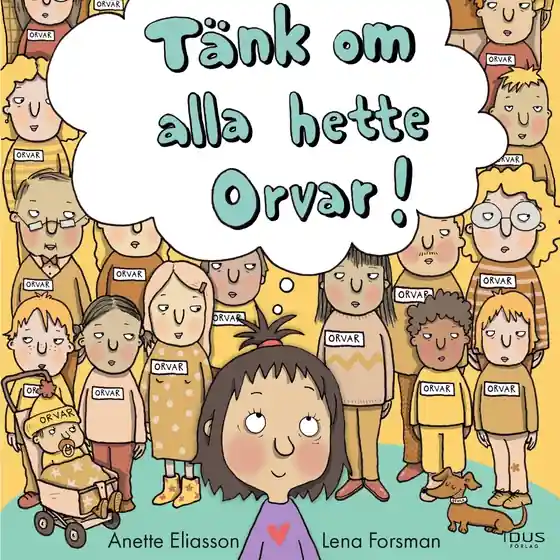 Kampanj Tänk om alla hette Orvar! (ljudbok) av Anette Eliasson