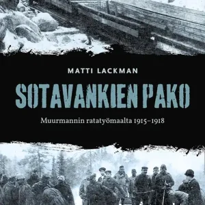 Lägg i varukorgen Sotavankien pako Muurmannin ratatyömaalta 1915-1918 (e-bok) av Matti Lackman