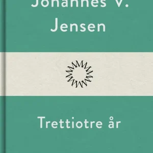 Begränsad tid Trettiotre år (e-bok) av Johannes V. Jensen