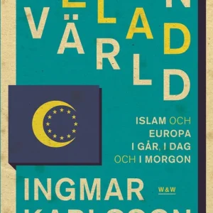En delad värld : Islam och Europa, i går, idag och imorgon (e-bok) av Ingmar Karlsson Säker betalning