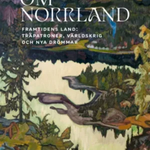 Historien om Norrland. Del 2, Framtidens land (e-bok) av Robin Olovsson Trygg betalning