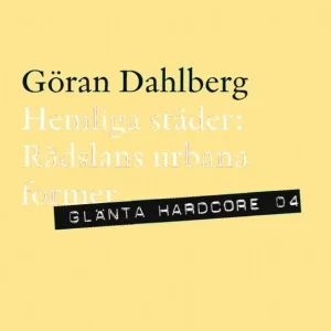 Hemliga städer : rädslans urbana former | 0:e upplagan Trygg betalning