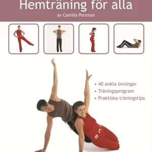 Hemträning för alla : 45 enkla övningar, träningsprogram, praktiska träningstips | 0:e upplagan Erbjudande