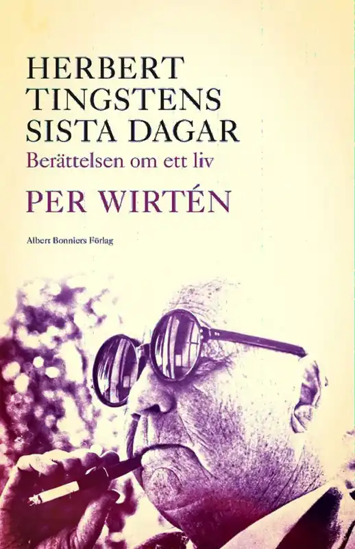 Herbert Tingstens sista dagar : berättelsen om ett liv | 0:e upplagan Lägg i varukorgen