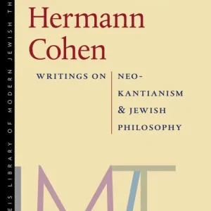 Hermann Cohen – Writings on Neo–Kantianism and Jewish Philosophy | 0:e upplagan Sista chansen