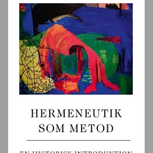 Hermeneutik som metod : en historisk introduktion | 0:e upplagan Nedsatt pris