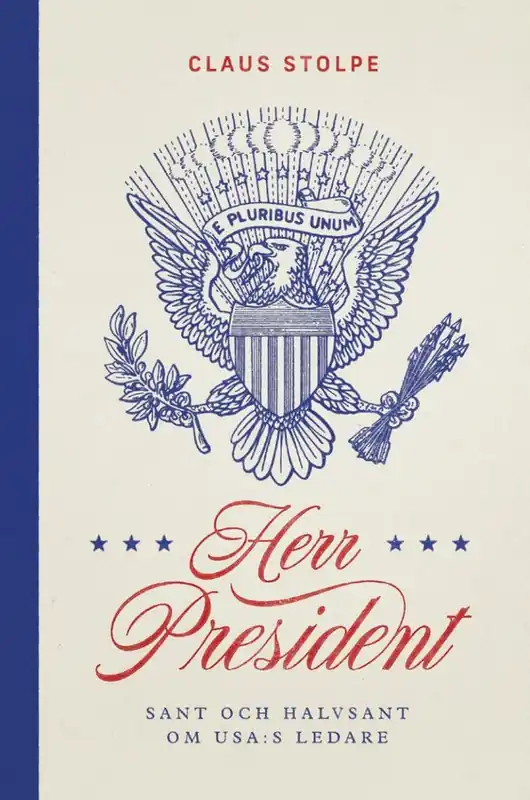Beställ idag Herr President : sant och halvsant om USA:s ledare | 0:e upplagan