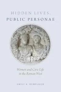 Premium Hidden lives, public personae - women and civic life in the roman west | 0:e upplagan