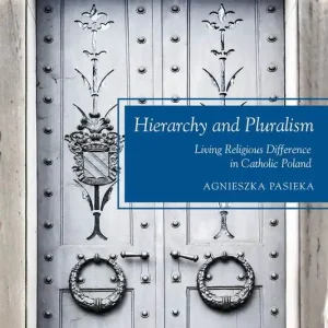 Hierarchy and pluralism - living religious difference in catholic poland | 0:e upplagan Populär