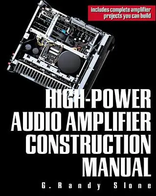 Kundfavorit High-Power Audio Amplifier Construction Manual | 0:e upplagan