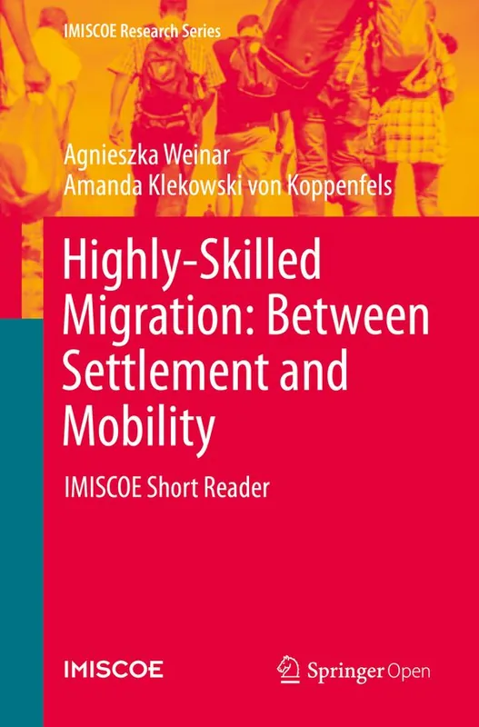 Endast idag Highly-Skilled Migration: Between Settlement and Mobility | 1:a upplagan