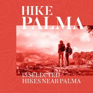 Billig HIKE Palma, 15 selected hikes near Palma | 1:a upplagan