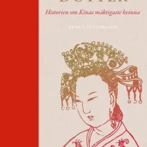 Endast idag Himlens dotter : Historien om Kinas mäktigaste kvinna | 1:a upplagan