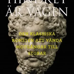 Erbjudandepris Hindret är vägen : Den uråldriga konsten att vända motgångar till fördelar | 0:e upplagan
