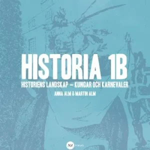 Begränsat antal Historia 1B - Historiens landskap - kungar och karnevaler | 0:e upplagan