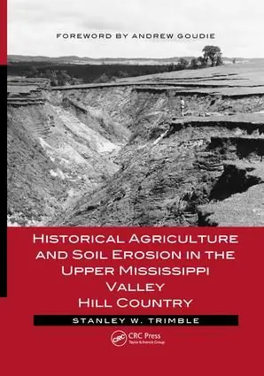 Historical Agriculture and Soil Erosion in the Upper Mississippi Valley Hill Country | 1:a upplagan Snabb leverans