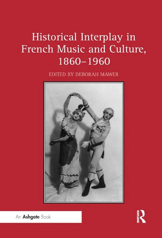 Rabatter Historical Interplay in French Music and Culture, 1860?1960 | 1:a upplagan