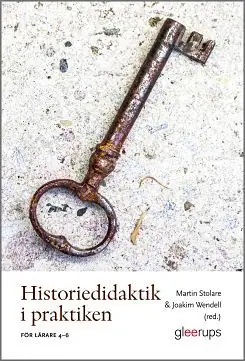 Erbjudandepris Historiedidaktik i praktiken : För lärare 4–6 | 1:a upplagan