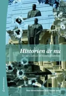 Endast idag Historien är nu : en introduktion till historiedidaktiken | 2:a upplagan
