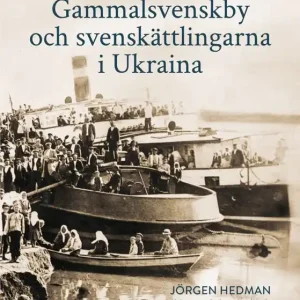 Köp online Historien om Gammalsvenskby och svenskättlingarna i Ukraina | 0:e upplagan