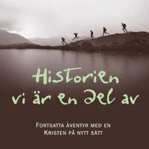 Historien vi är en del av : fortsatta äventyr med en kristen på nytt sätt | 1:a upplagan Köp nu
