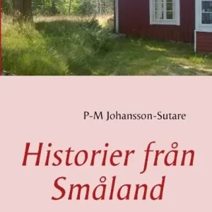 Historier från Småland : novellsamling | 2:a upplagan Premium