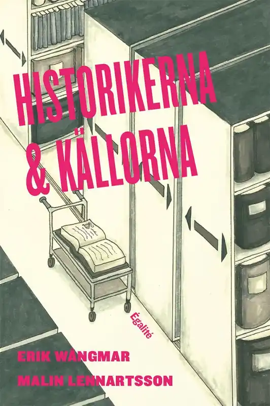 Rabatt Historikerna och källorna : om användning av otryckt källmaterial i doktorsavhandlingar och examensarbeten i historia | 1:a upplagan
