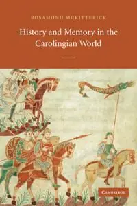Utförsäljning History and Memory in the Carolingian World | 0:e upplagan