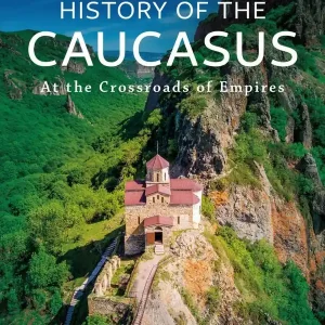 History of the Caucasus | 0:e upplagan Begränsat erbjudande