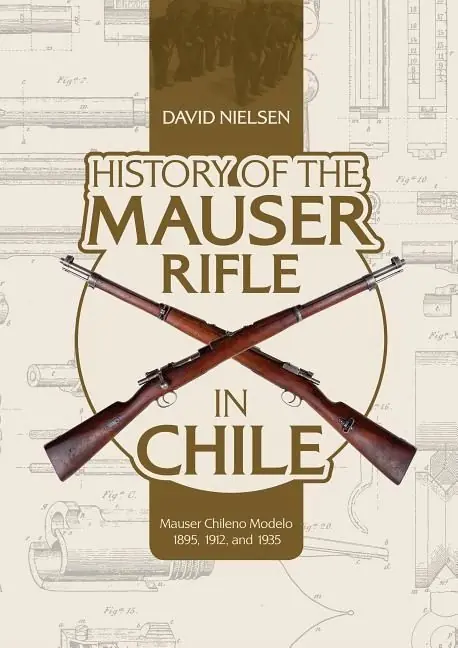 Billig History Of The Mauser Rifle In Chile | 0:e upplagan