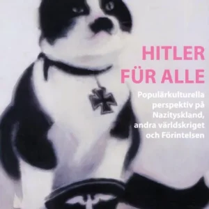 Begränsat erbjudande Hitler für alle : populärkulturella perspektiv på Nazityskland, andra världskriget och förintelsen | 1:a upplagan