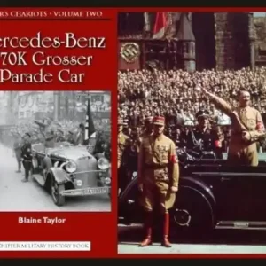 Utförsäljning Hitlers chariots - volume 2 -- mercedes-benz 770k grosser parade car | 0:e upplagan