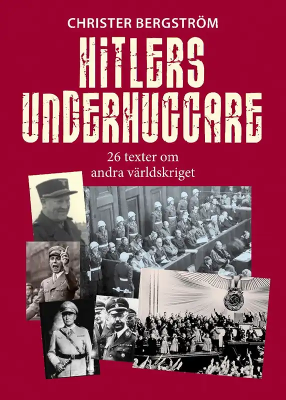 Lågt pris Hitlers underhuggare : 26 texter om andra världskriget | 1:a upplagan