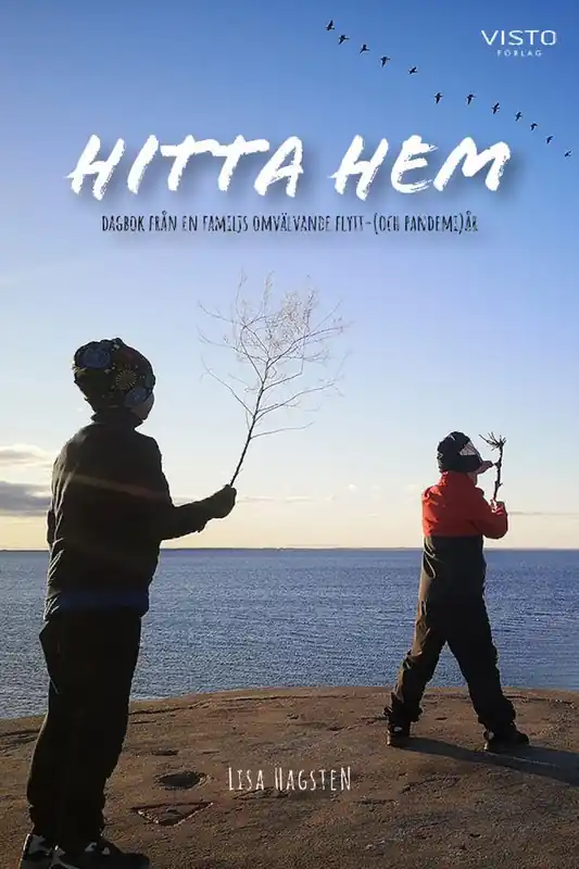 Hitta hem - dagbok från en familjs omvälvande flytt-(och pandemi)år | 0:e upplagan Snabb frakt