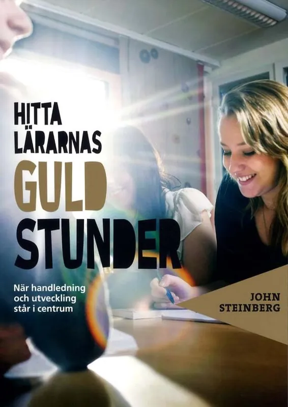 Expressleverans Hitta lärarnas guldstunder : när handledning och utveckling står i centrum | 1:a upplagan
