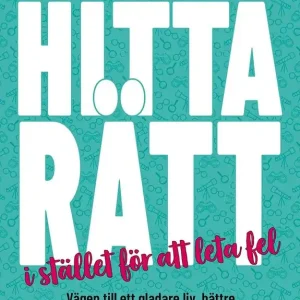 Utförsäljning Hitta rätt i stället för att leta fel : Vägen till ett gladare liv, bättre relationer och oslagbara team | 1:a upplagan