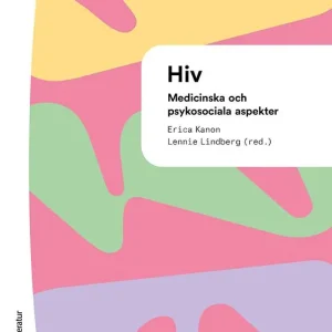 Endast idag HIV - Medicinska och psykosociala aspekter | 1:a upplagan