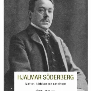 Beställ nu Hjalmar Söderberg : makten, kärleken och sanningen | 0:e upplagan