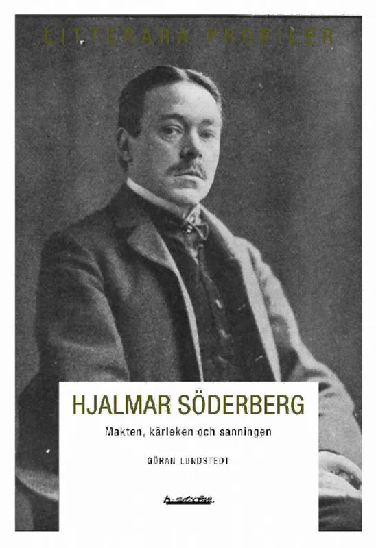 Beställ nu Hjalmar Söderberg : makten, kärleken och sanningen | 0:e upplagan