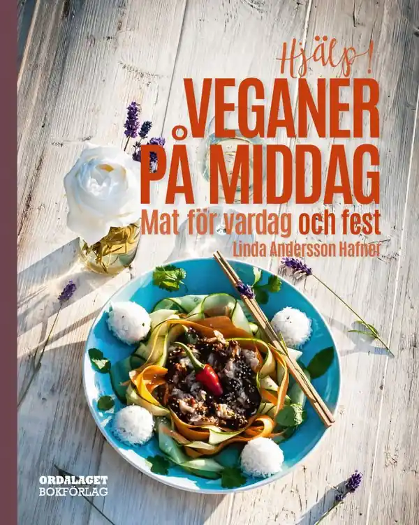 Hjälp! Veganer på middag. Mat för vardag och fest | 0:e upplagan Premium