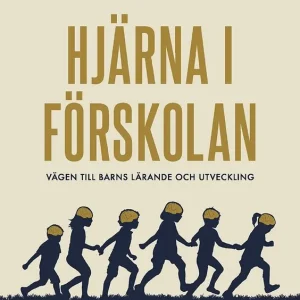 Hjärna i förskolan : Vägen till barns lärande och utveckling | 1:a upplagan Köp online