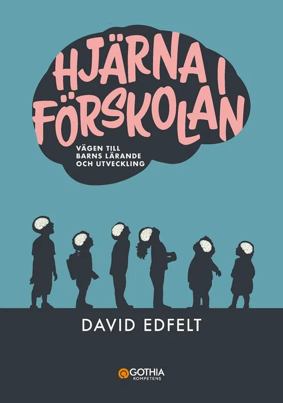 Begränsad tid Hjärna i förskolan : Vägen till barns lärande och utveckling | 2:a upplagan