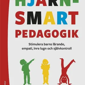 Nedsatt pris Hjärnsmart pedagogik - Stimulera barns lärande, empati, inre lugn och självkontroll | 1:a upplagan