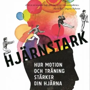 Billigare Hjärnstark : Hur motion och träning stärker din hjärna | 0:e upplagan