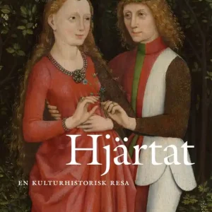 Endast idag Hjärtat : en kulturhistorisk resa | 0:e upplagan