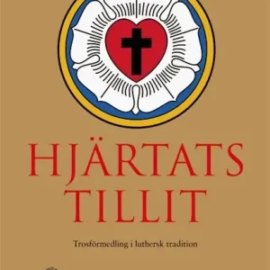 Hjärtats tillit. Trosförmedling i luthersk tradition | 0:e upplagan risnedsättning