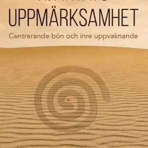 Hjärtats uppmärksamhet : centrerande bön och inre uppvaknande | 0:e upplagan Endast idag