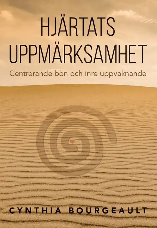 Hjärtats uppmärksamhet : centrerande bön och inre uppvaknande | 0:e upplagan Endast idag